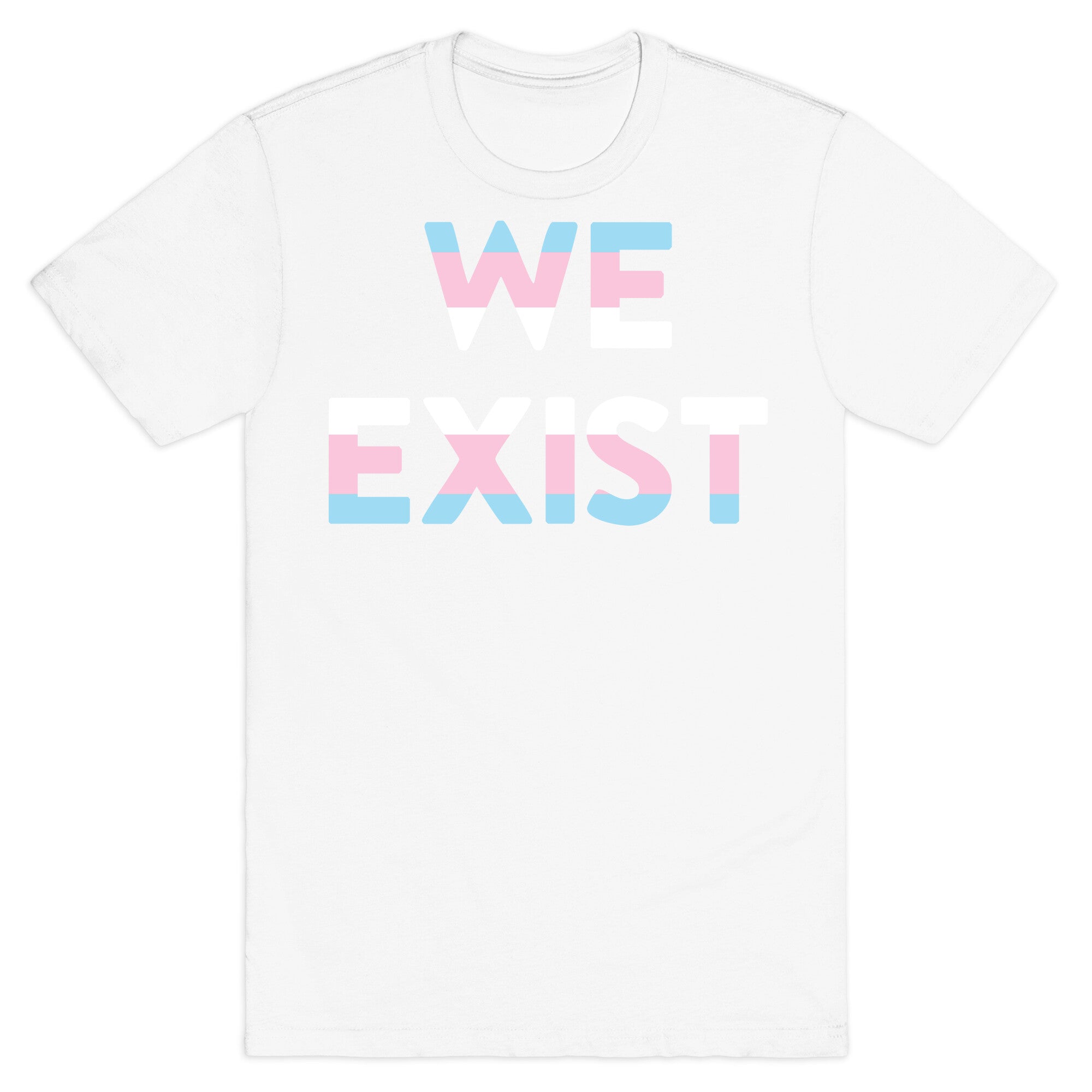 We Exist Transgender T-Shirt